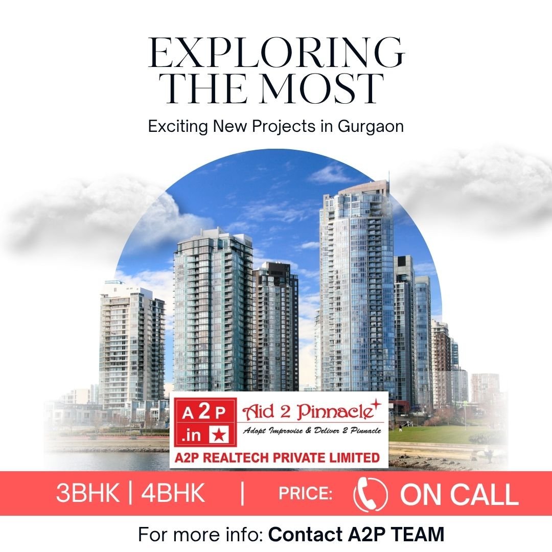 Exploring the Most Exciting New Projects in Gurgaon
