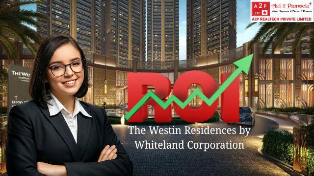 Westin Residency ROI Breakdown Gurgaon Dwarka Expressway Property Gains