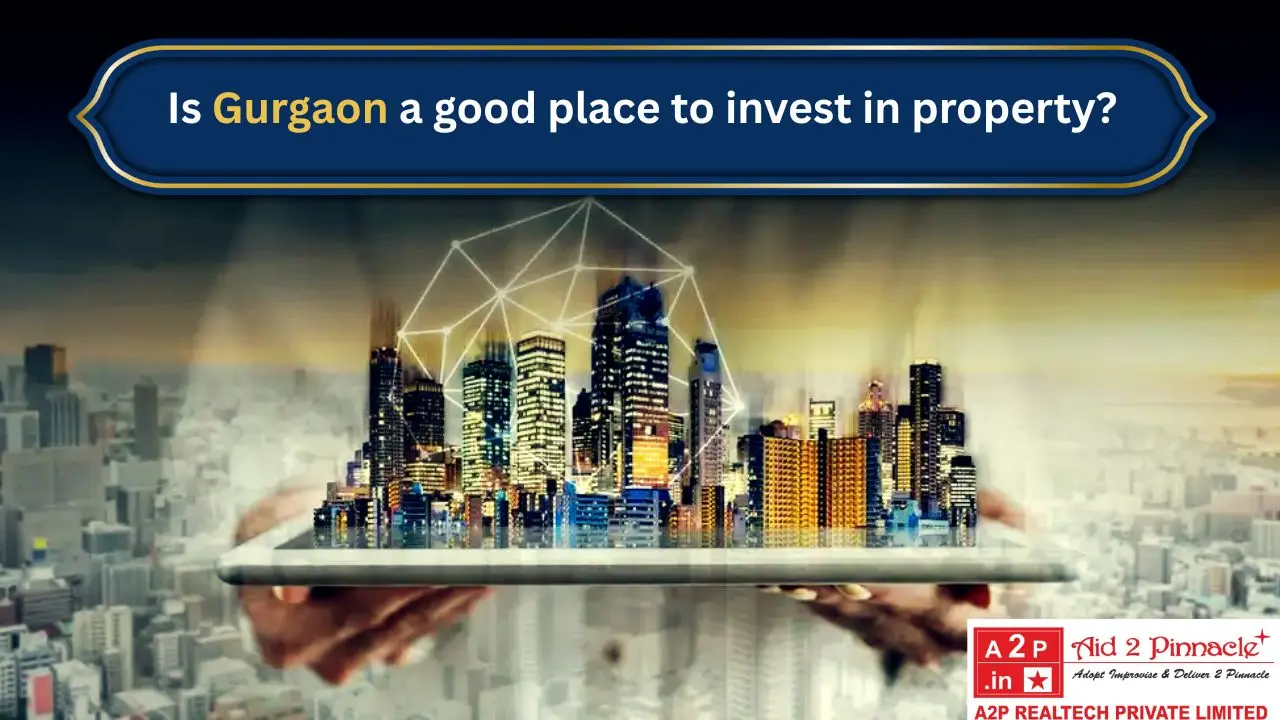 Is Gurgaon a Good Place to Invest in Property
