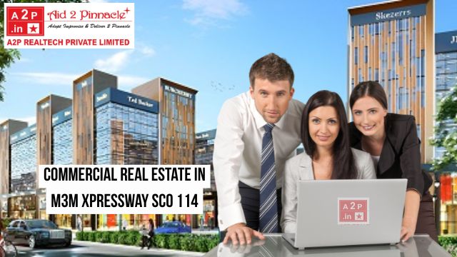 A New Era of Commercial Real Estate in M3M Xpressway SCO 114 Gurgaon